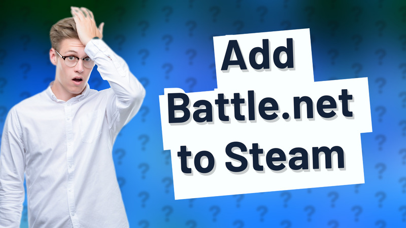 Add Battle.net to Steam