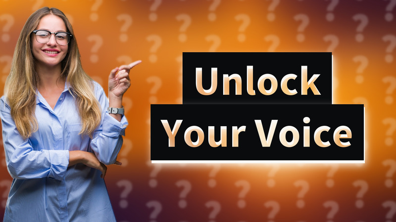 Unlock Your Voice