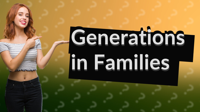 Generations in Families