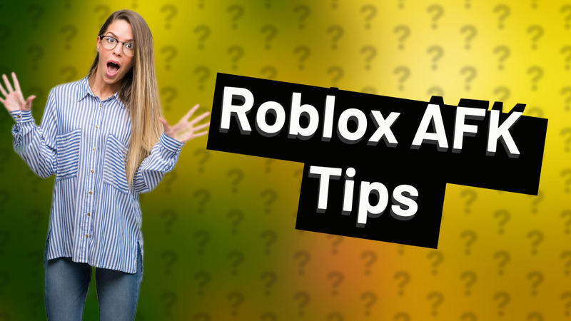 Roblox AFK Tips