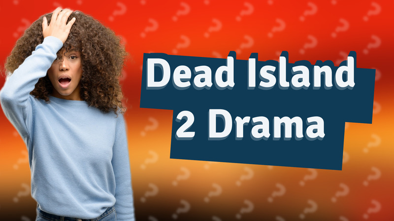 Dead Island 2 Drama