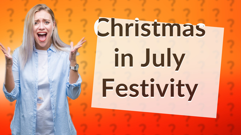 Christmas in July Festivity