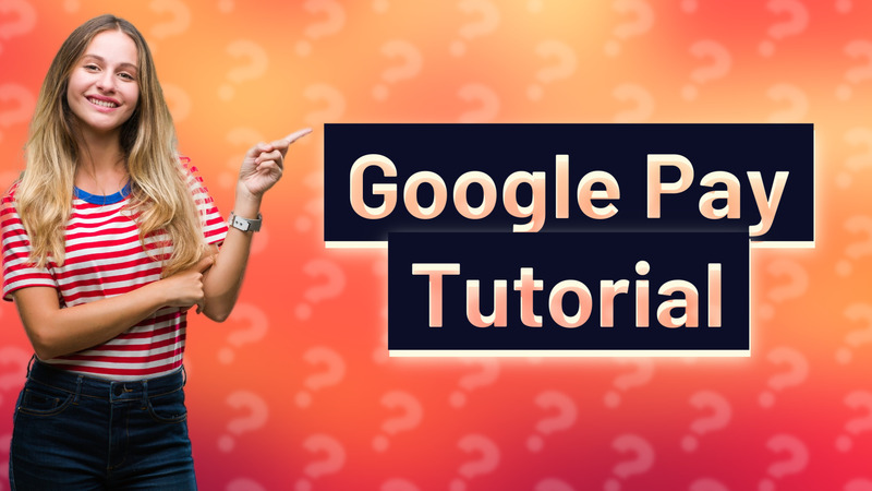 Google Pay Tutorial