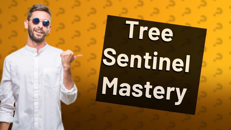 Tree Sentinel Mastery