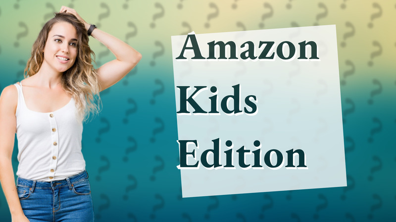 Amazon Kids Edition