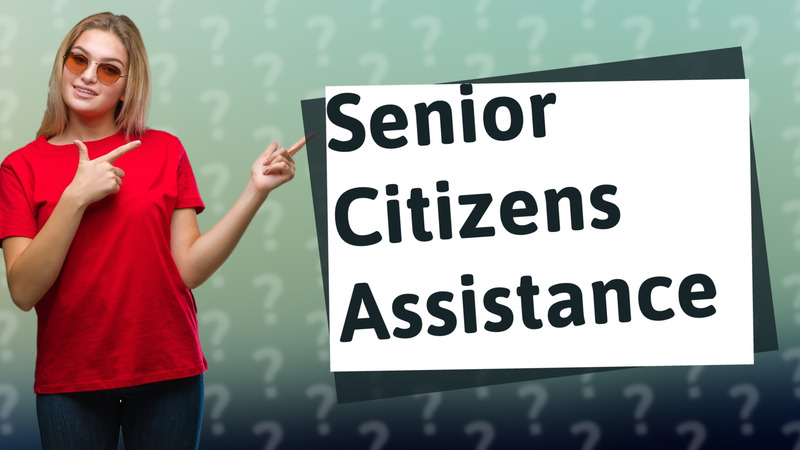 Senior Citizens Assistance