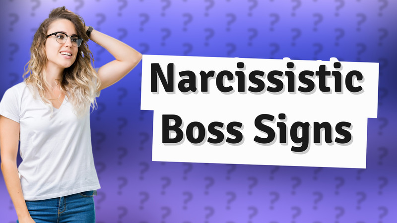 Narcissistic Boss Signs