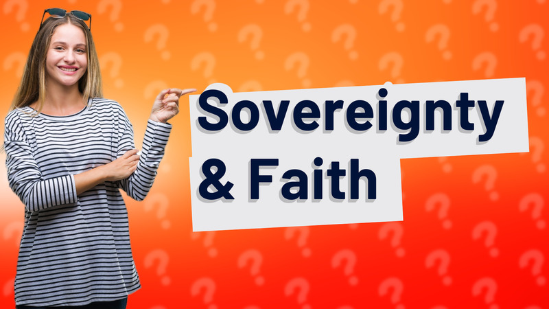 Sovereignty & Faith