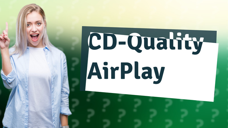 CD-Quality AirPlay
