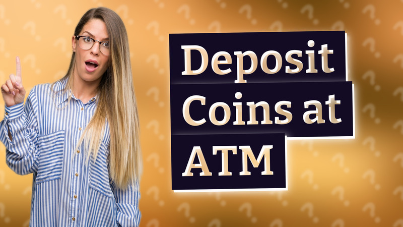 Deposit Coins at ATM