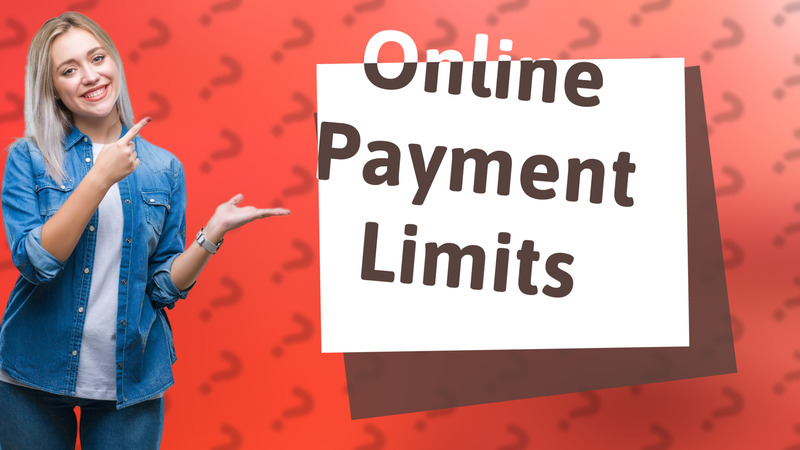 Online Payment Limits