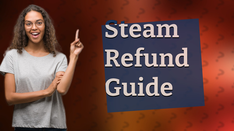 Steam Refund Guide