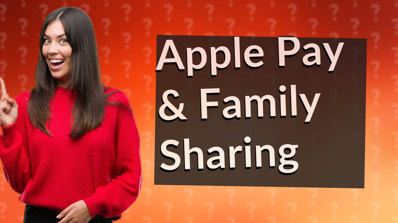 Apple Pay & Family Sharing