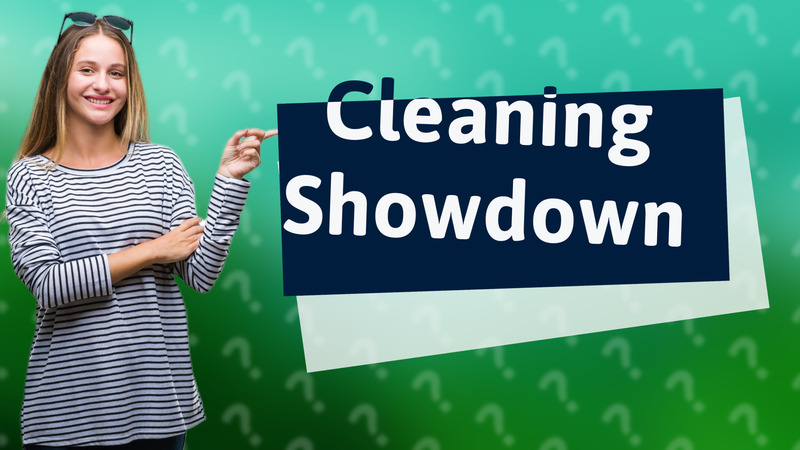 Cleaning Showdown