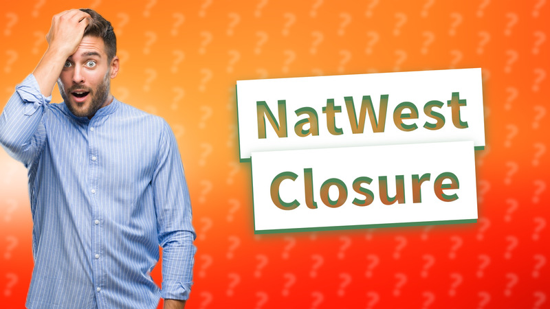 NatWest Closure