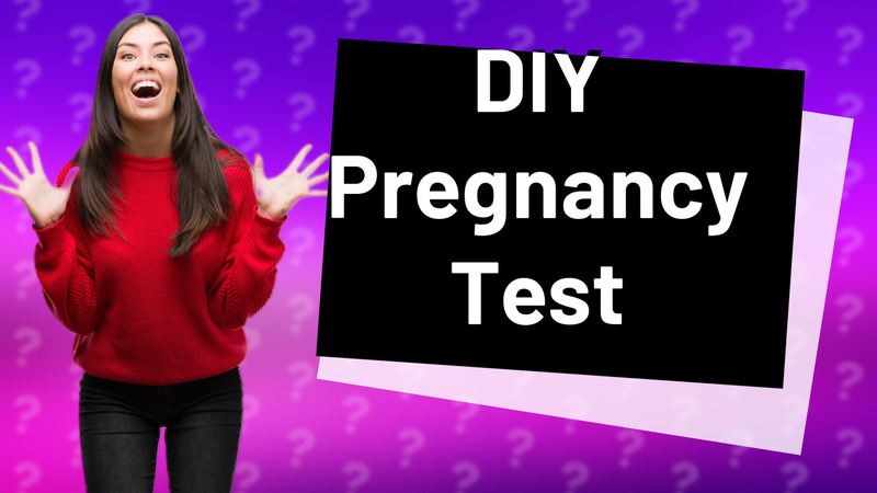 DIY Pregnancy Test