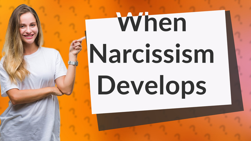 When Narcissism Develops