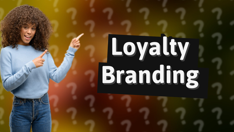 Loyalty Branding