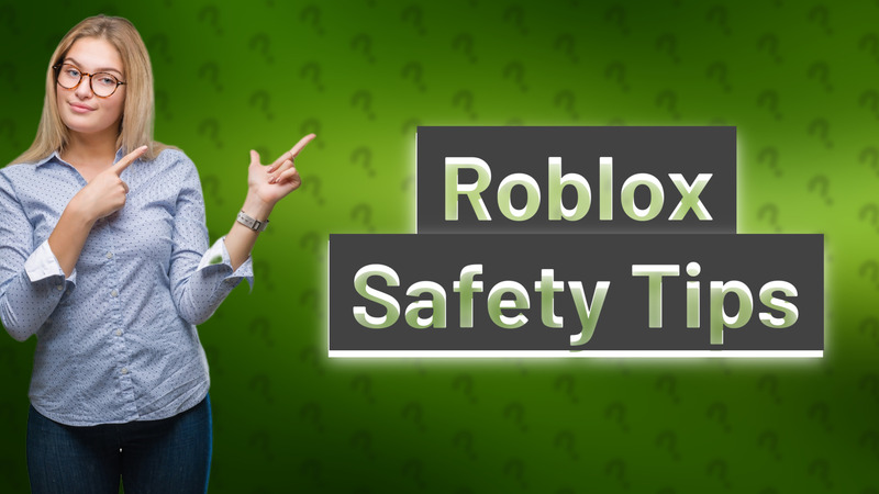 Roblox Safety Tips