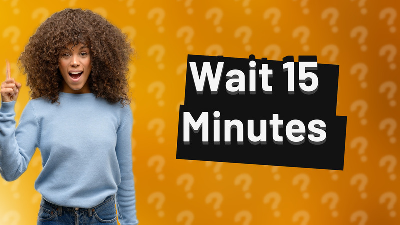Wait 15 Minutes