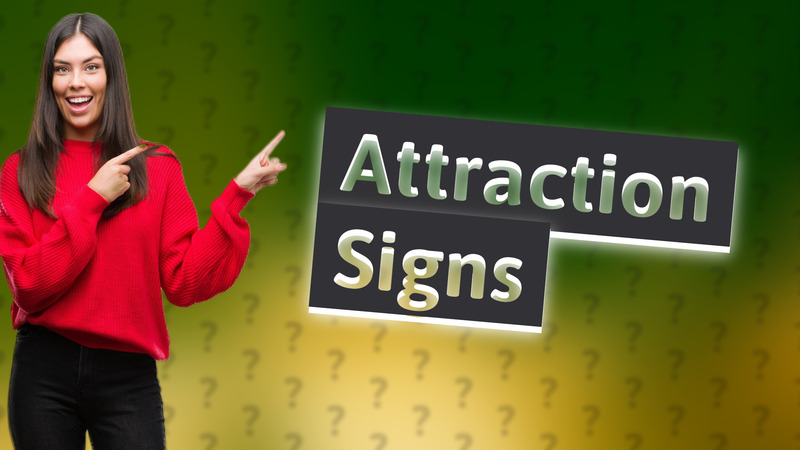 Attraction Signs