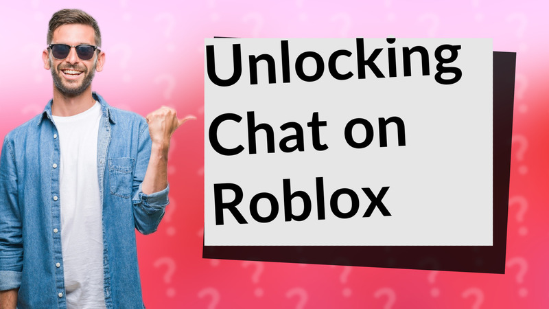 Unlocking Chat on Roblox