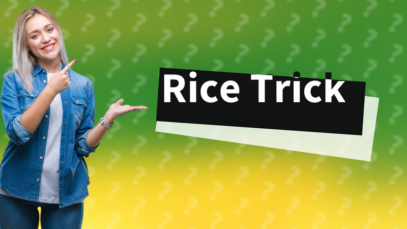 Rice Trick