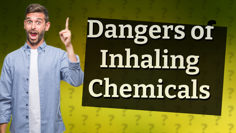 Dangers of Inhaling Chemicals