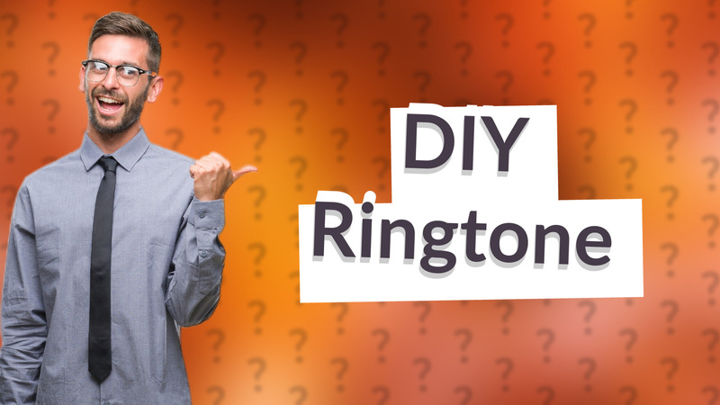 DIY Ringtone