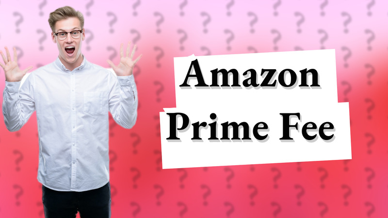 Amazon Prime Fee