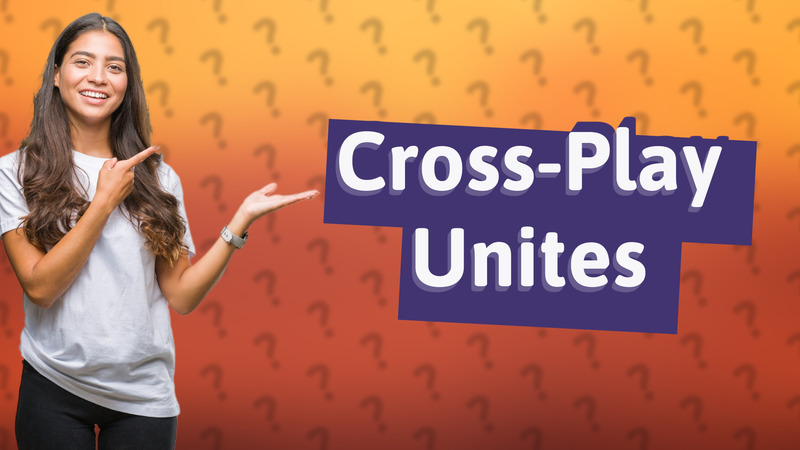 Cross-Play Unites