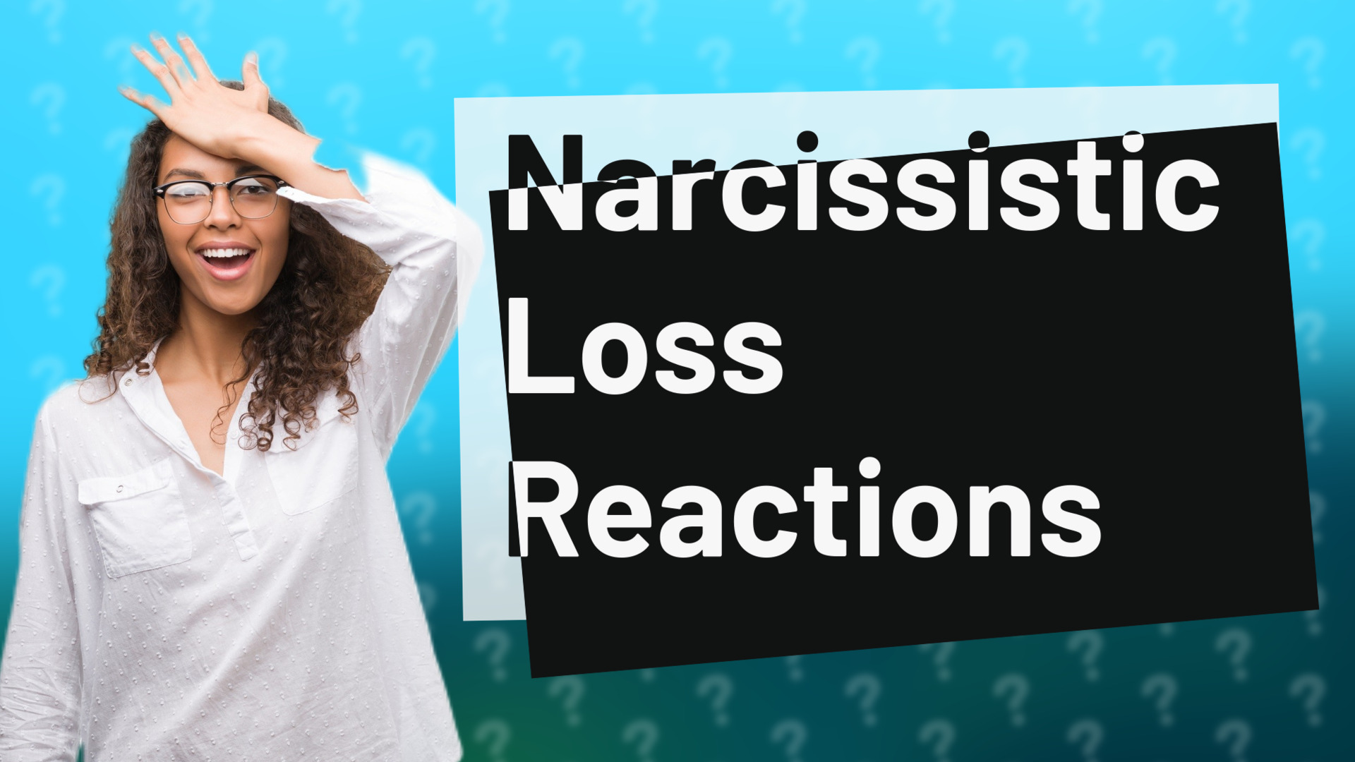 Narcissistic Loss Reactions