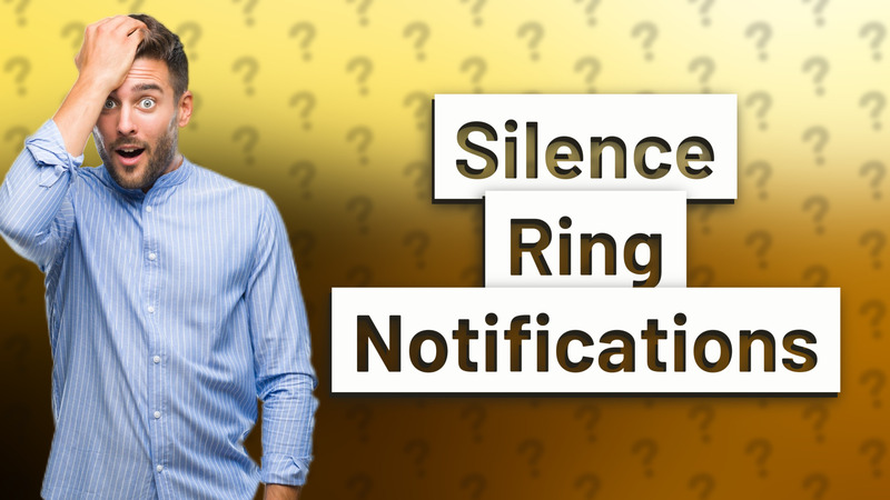 Silence Ring Notifications