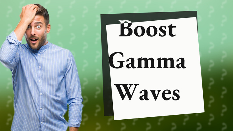 Boost Gamma Waves