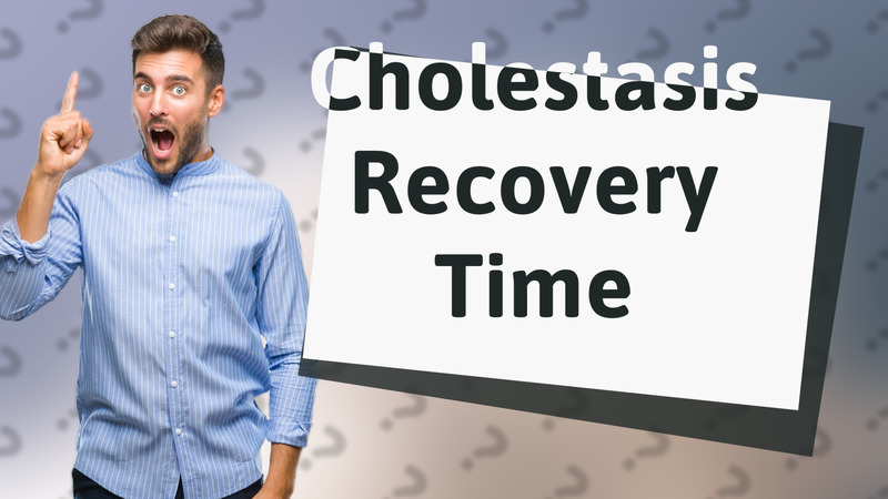Cholestasis Recovery Time