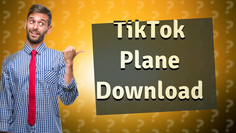 TikTok Plane Download
