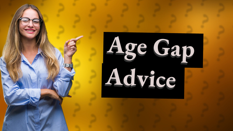 Age Gap Advice