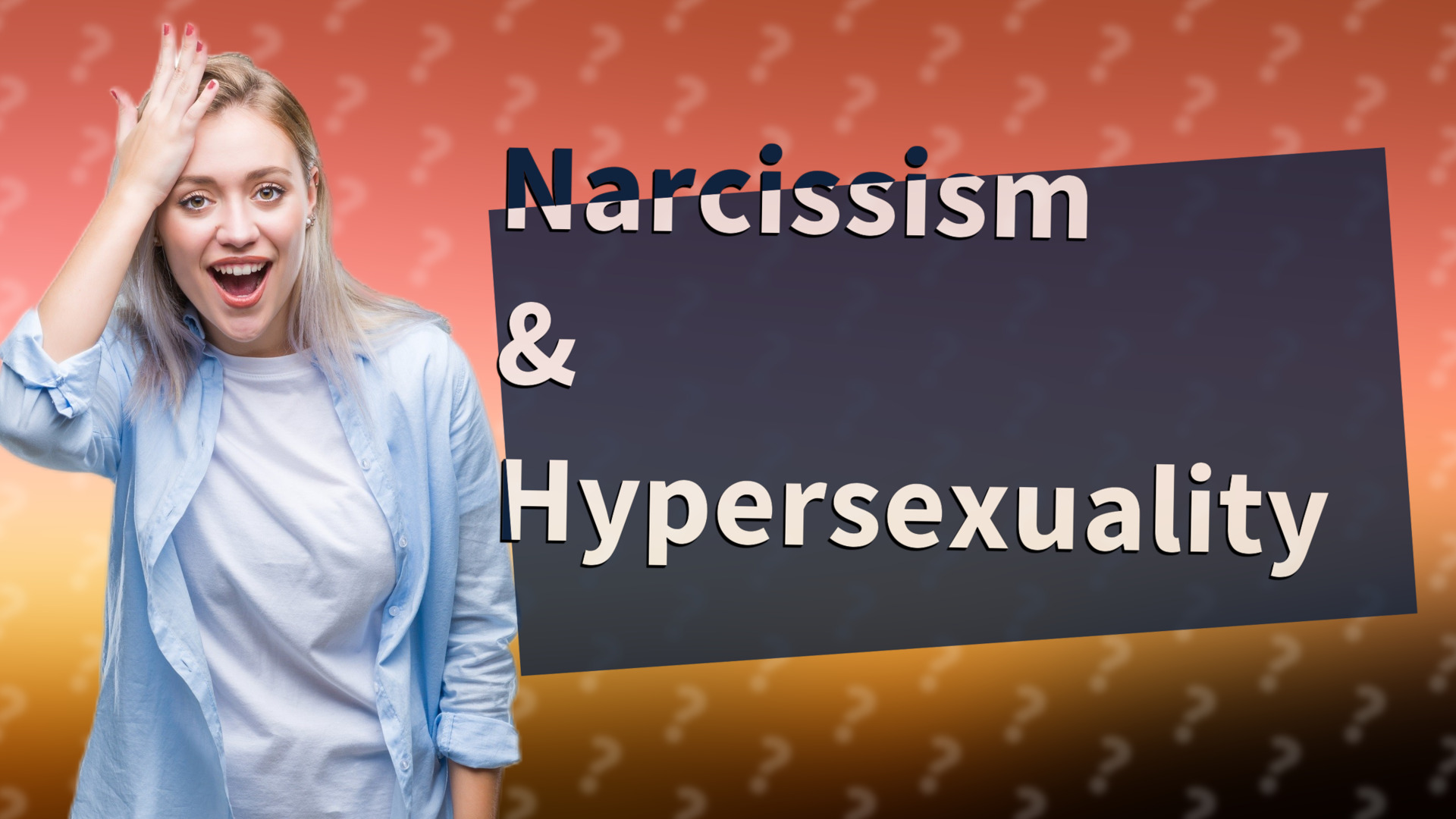Narcissism & Hypersexuality
