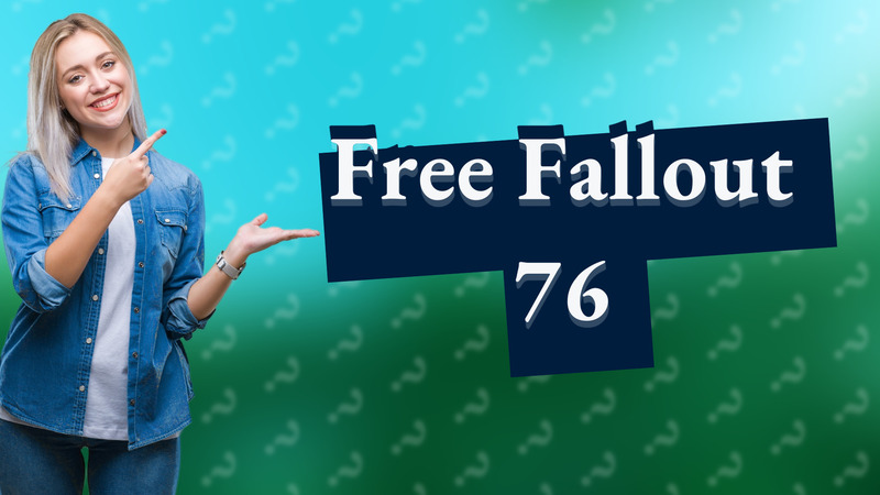 Free Fallout 76