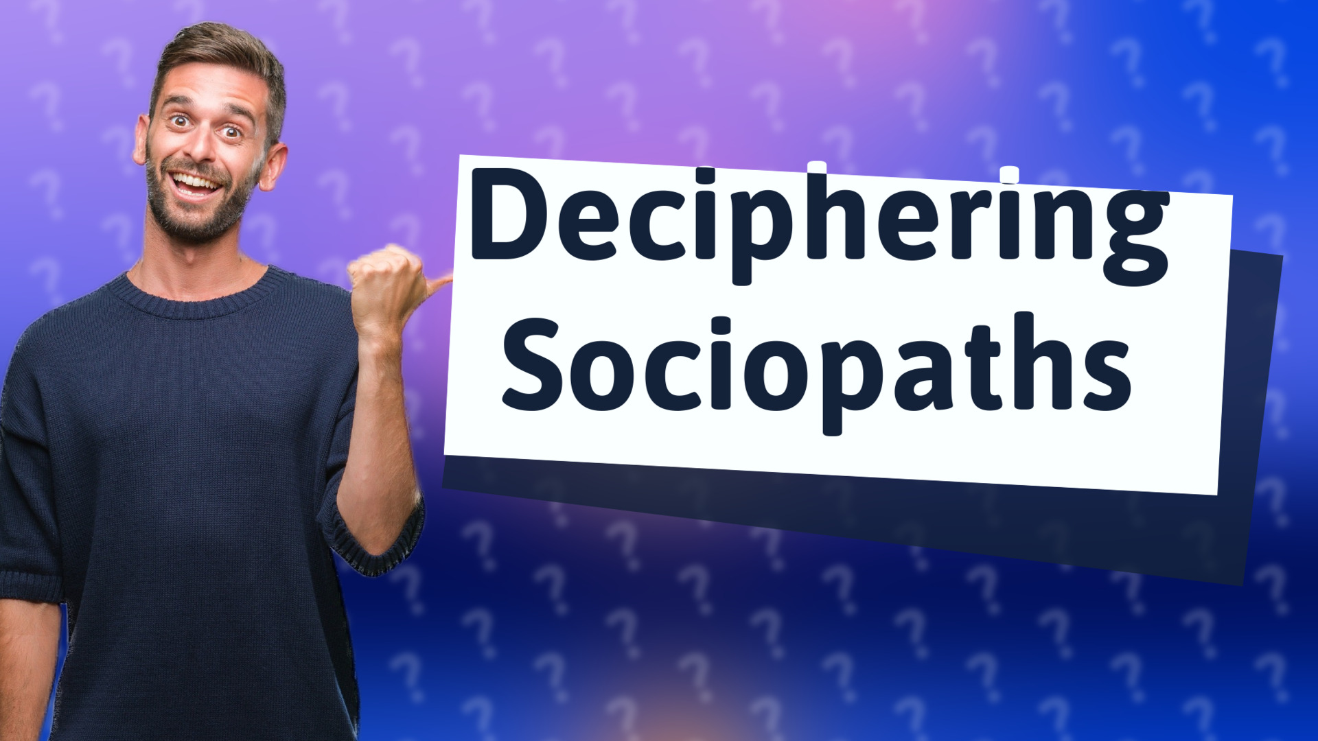 Deciphering Sociopaths