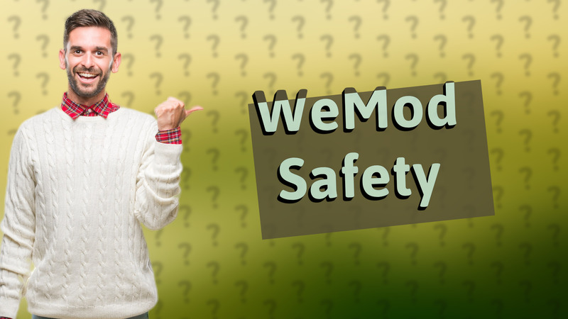 WeMod Safety