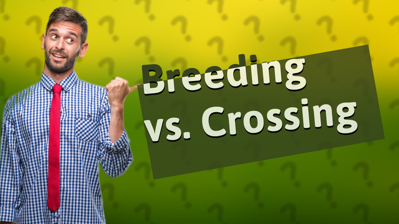 Breeding vs. Crossing