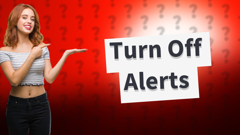Turn Off Alerts