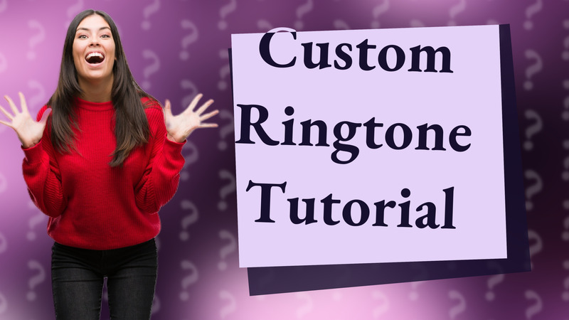 Custom Ringtone Tutorial