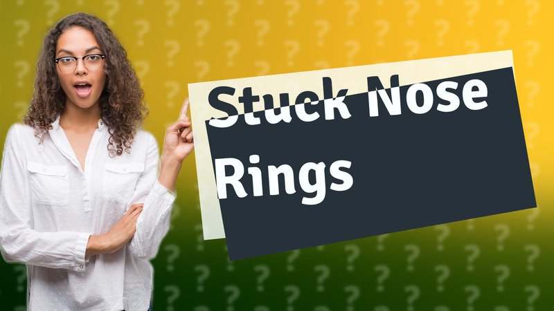 Stuck Nose Rings