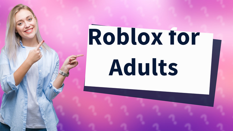 Roblox for Adults