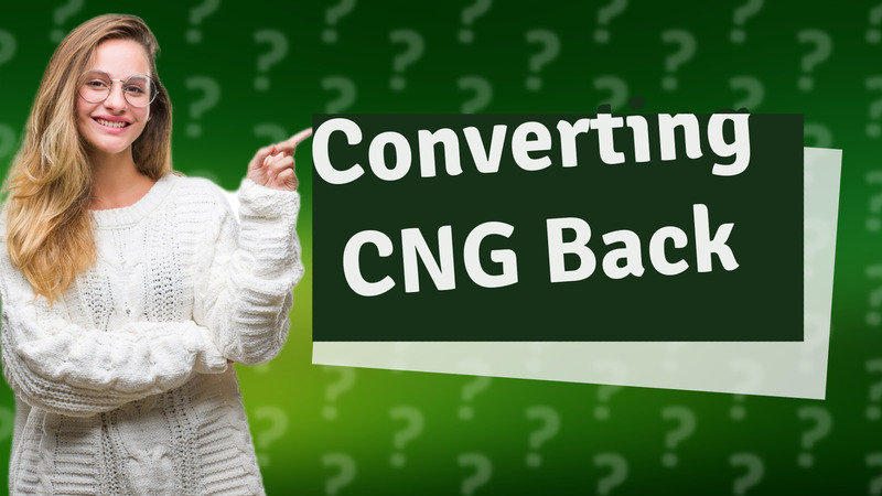 Converting CNG Back