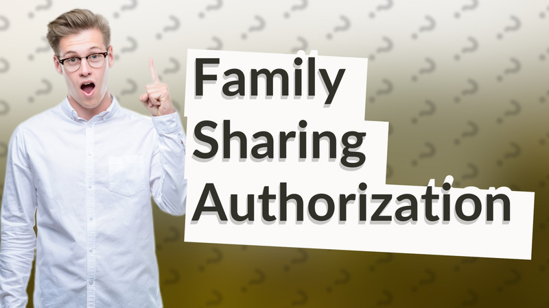 Family Sharing Authorization