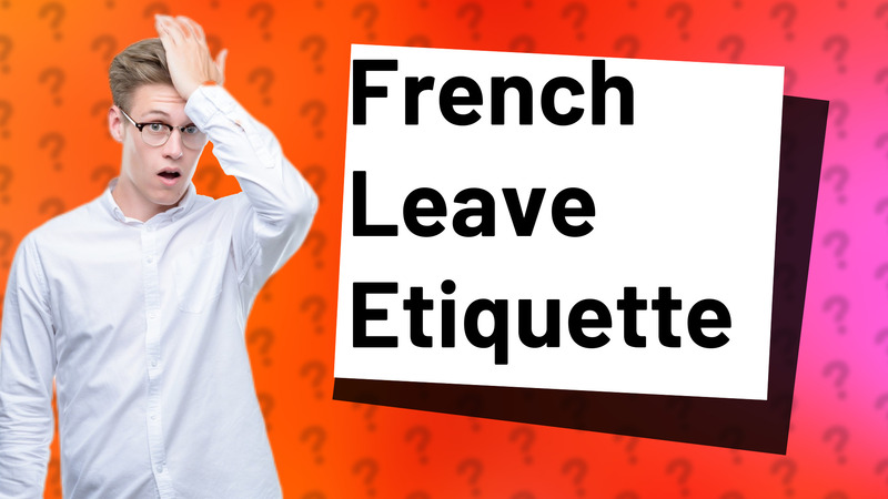 French Leave Etiquette