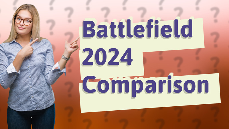 Battlefield 2024 Comparison